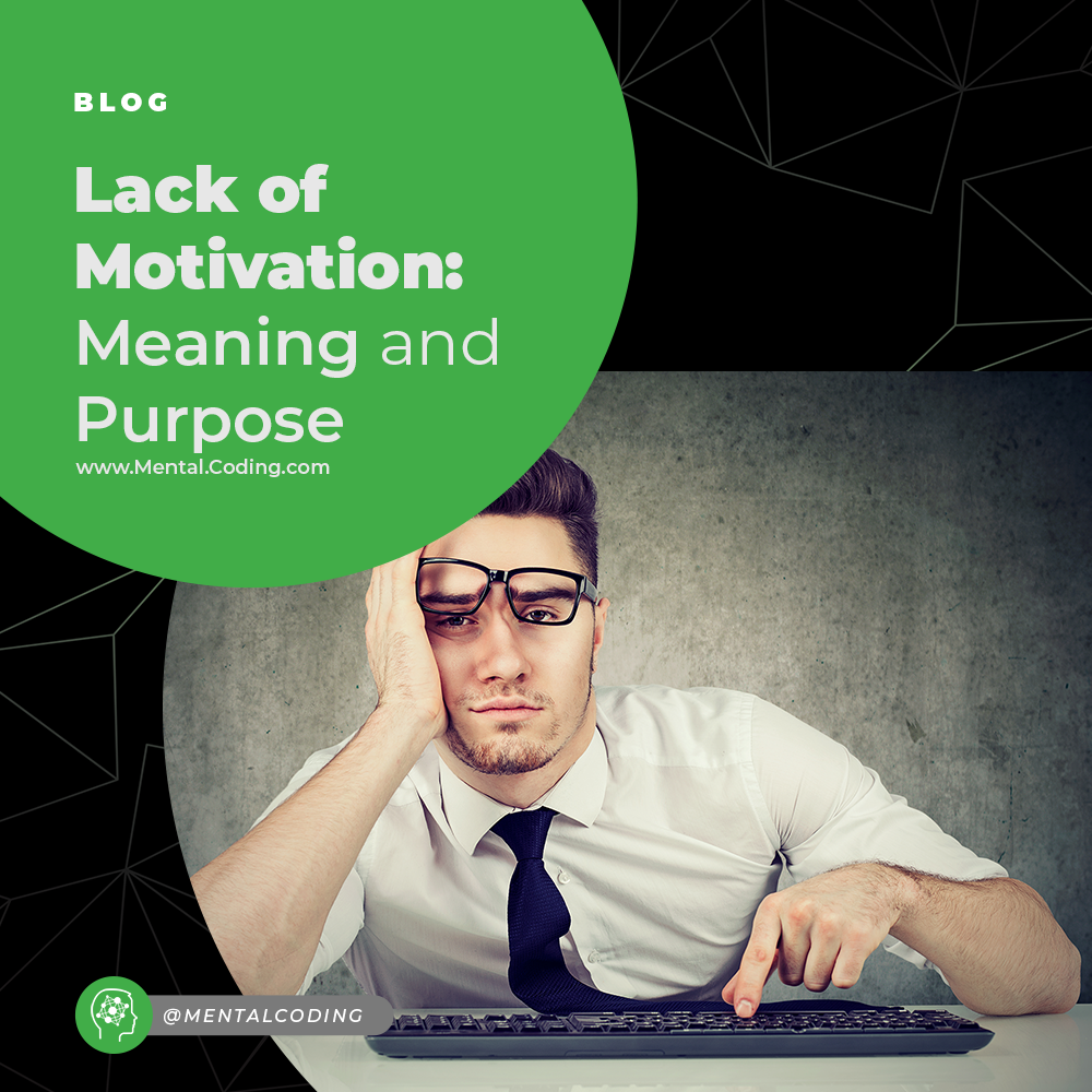  Lack Of Motivation Meaning And Purpose Mental Coding Recode Anxiety 